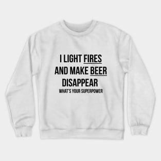 Camping T Shirt I Light Fires And Make Beer Disappear Humor Crewneck Sweatshirt